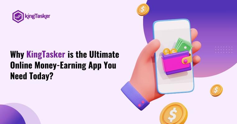 Make Extra Income Daily with Kingtasker’s Task-Based Platform